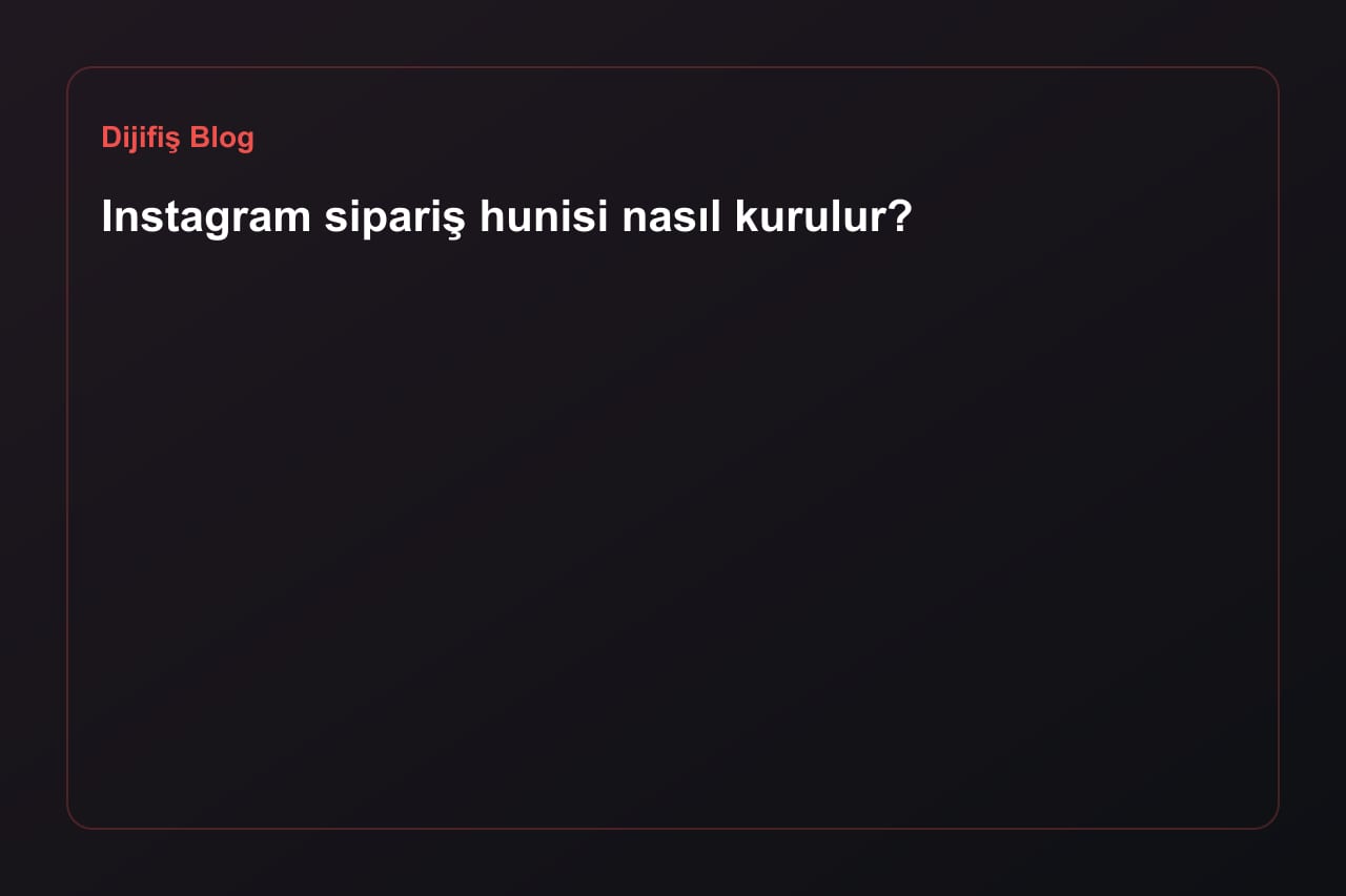 Instagram sipariş hunisi nasıl kurulur?