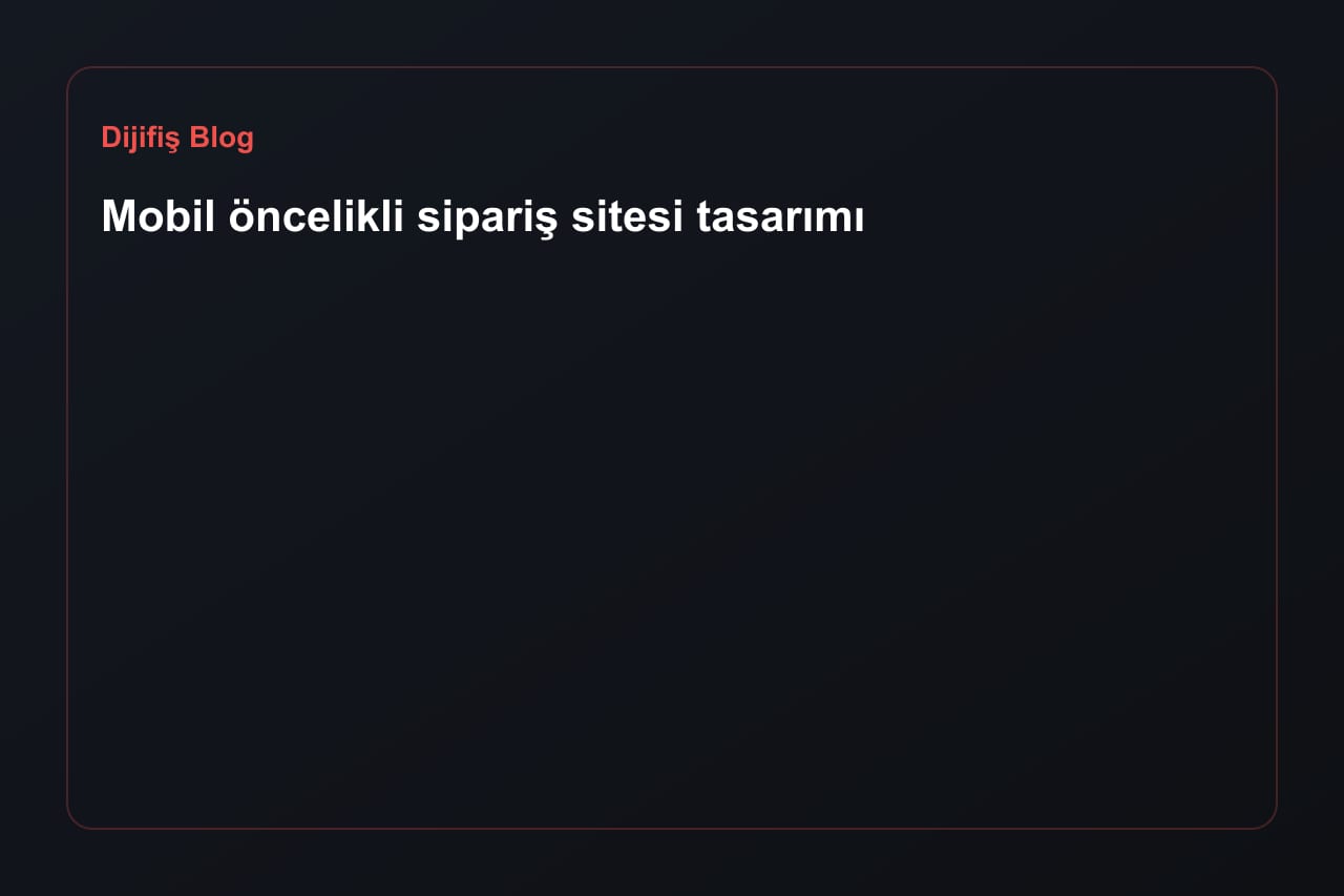 Mobil öncelikli sipariş sitesi tasarımı