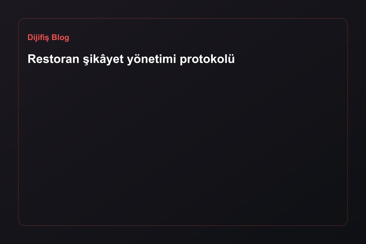 Restoran şikâyet yönetimi protokolü