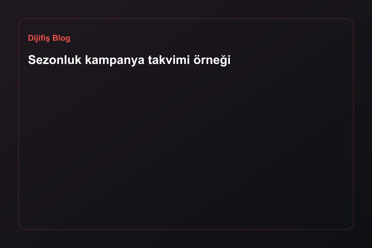 Sezonluk kampanya takvimi örneği